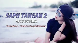 Download MCP SYSILIA - SAPU TANGAN 2 (Official MV) MP3