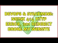 DevOps SysAdmins nginx 414 HTTP ERROR 301 redirect broke my website