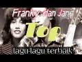 Lagu Frenky \u0026 Jane lagu-lagu terbaik#nostalgia