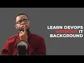 Learn DevOps with no IT Background Dev Cloud DevOps AMA