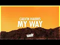 Download Lagu i made my move and it was all about you | Calvin Harris - My Way (Lyrics) (432Hz)