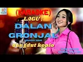 Download Lagu Dalan Gronjal Karaoke | Karaoke Dangdut Official | Cover PA 600