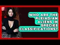 Who Are The Pleiadian Aliens In Species Classifications - Inside the Supernatural