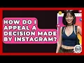 How Do I Appeal A Decision Made By Instagram - Trend Unwrapper