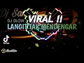 Download Lagu VIRAL DI SNACK VIDEO DAN TIKTOK !!! DJ SLOW LANGIT TAK MENDENGAR || MELODI PALING ADEM !!