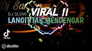 viral di snack video dan tiktok dj slow langit tak mendengar melodi paling adem 