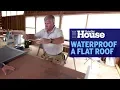 Using Rubber To Waterproof a Flat Roof This Old House