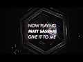 Matt Sassari - 'Give It To Me'
