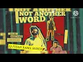 PROTOJE X AGENT DASCO X LILA IKE - NOT ANOTHER WORD DJ FIYAH RAMA REMIX