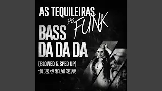 bass da da da super slowed 