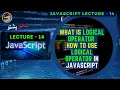 JavaScript Lecture 14 What is Logical Operator How to use logical operator in javascript