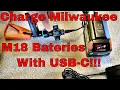 Milwaukee M18 USB-C Charge Your M18 Batteries with USB-C