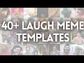 Lagu 40+ LAUGHING MEME TEMPLATES