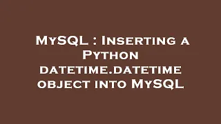 MySQL Inserting a Python datetime datetime object into MySQL