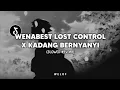 Download Lagu DJ Wenabest Lost Control x Kadang Bernyanyi (slowed+reverb)