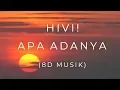 Download Lagu Hivi - Apa Adanya (8D PAKE HEADPHONES)