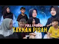 Download Lagu TAKKAN PISAH -Full episode