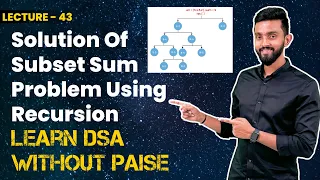 Solution Of Subset Sum Problem Using Recursion FREE DSA Course in JAVA Lecture 43