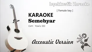 Download SEMEBYAR || Karaoke Version Akustik [Female Key] MP3
