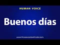 How To Pronounce Buenos dias