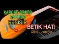 Download Lagu KAROKE LAMPUNG // Betik hati ,Cipta L.comar lirik nada wanita ( no vokal ) persi gamvus piul