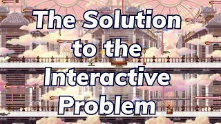 The Solution to the Interactive problem