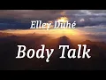 Elley Duhé - Body Talk (lyrics)
