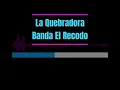 Karaoke - La Quebradora - Banda El Recodo