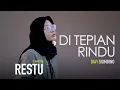 Download Lagu DI TEPIAN RINDU - DAVI SIUMBING (Cover By RESTU)