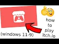 How to install Itch io games on WINDOWS 11-9 and play them