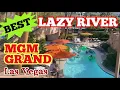 MGM Grand Las Vegas - LAZY RIVER POOL Walkthrough