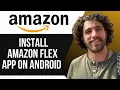 How to Install Amazon Flex App on Android 2025 SIMPLE GUIDE