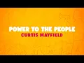 Download Lagu Curtis Mayfield - Power To The People (Official Lyric Video)