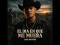 El Dia En Que Me Muera - Jorge Ivan Fierro