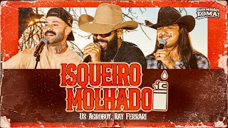 Isqueiro Molhado - Us Agroboy, Ray Ferrari - Quer Modão? Toma!