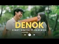 Lagu DENOK - Cindy Cintya Feat Sadewok (ora bakal cukup lautan mangsi)