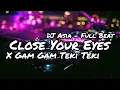 Download Lagu DJ CLOSE YOUR EYES X GAM GAM TEKI TEKI TIK TOK VIRAL 2022 (DJ ASIA)