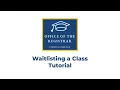 Waitlisting a Class Tutorial
