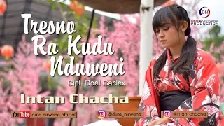 Lirik Lagu Intan Chacha - Tresno Ra Kudu Nduweni