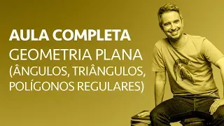 ⏳ 100 MINUTOS de Geometria Plana (Ângulos, Triângulos e Polígonos Regulares)