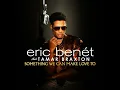 Something We Can Make Love To: ERIC BENET