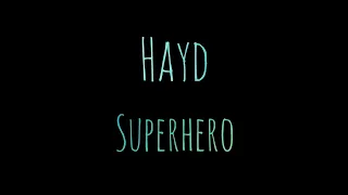 Download Hayd - Superhero - lyrics MP3