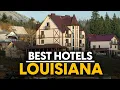 Best Hotels In Louisiana Usa - Top 5 Picks For Any Budget