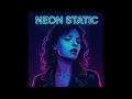 Download Lagu NEON STATIC