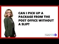 Can I Pick Up A Package From The Post Office Without A Slip