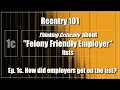 REENTRY Ep 1c Felony Friendly Jobs How did the employers make the list