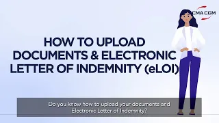 Tutorial My CMA CGM - How to upload your Documents and Electronic Letter of Indemnity eLOI