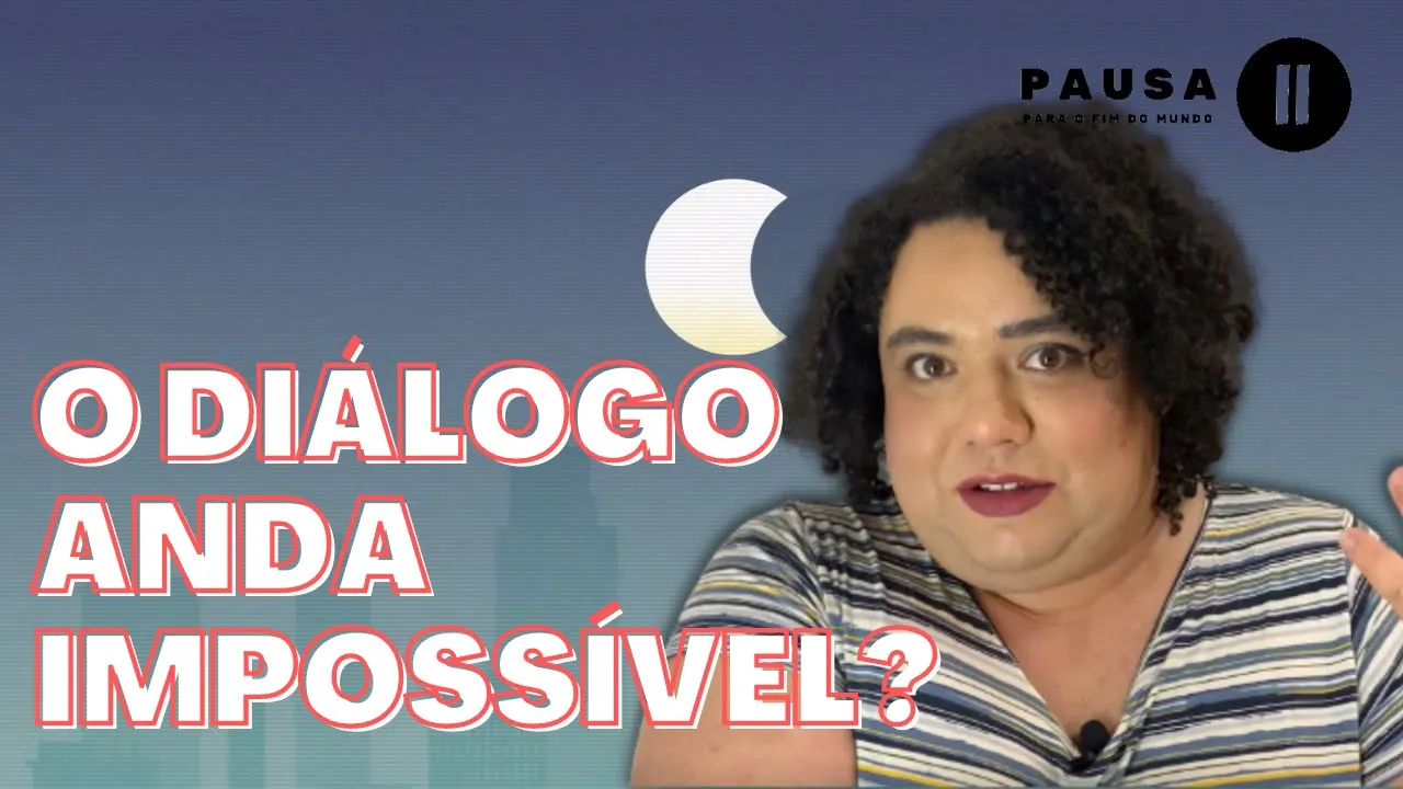 O diálogo anda impossível?