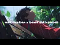 mati-matian x bawa dia kembali (mahalini)