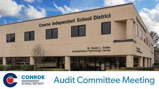 Conroe ISD Audit Committee Meeting - September 10 2025